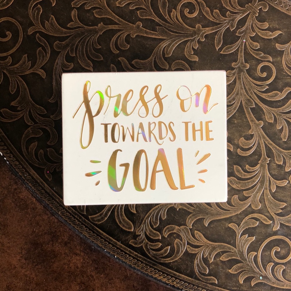 Press on Towards The Goal Sign